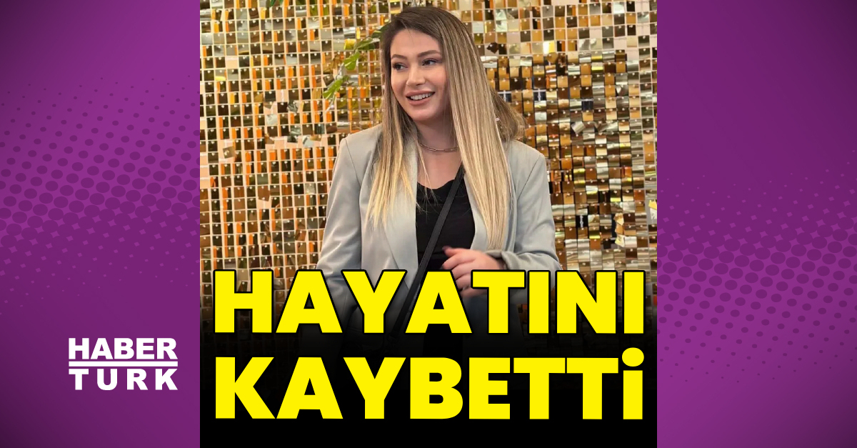 ‘Gelin Evi’ yarışmacısı Neşe Özkan, hayatını kaybetti